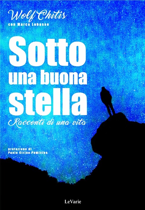 Sotto una buona stella. Racconti di una