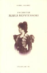 I SEGRETI DI MARIA MONTESSORI