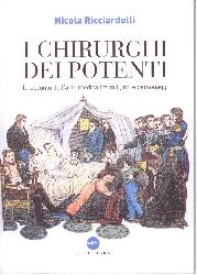 Chirurghi dei potenti. Il racconto dell'