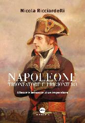 Napoleone trionfatore e prigioniero. Alt