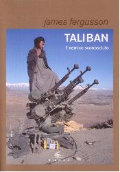 Taliban, il nemico sconosciuto