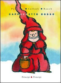 Cappuccetto Rosso. Ediz. illustrata