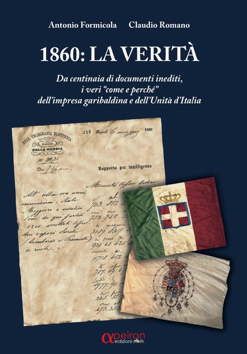 1860: la verità. Da centinaia di documen