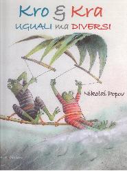 Kro & Kra uguali ma diversi. Ediz. illus