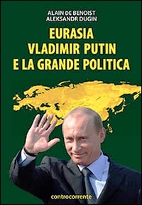 Eurasia, Vladimir Putin e la grande poli