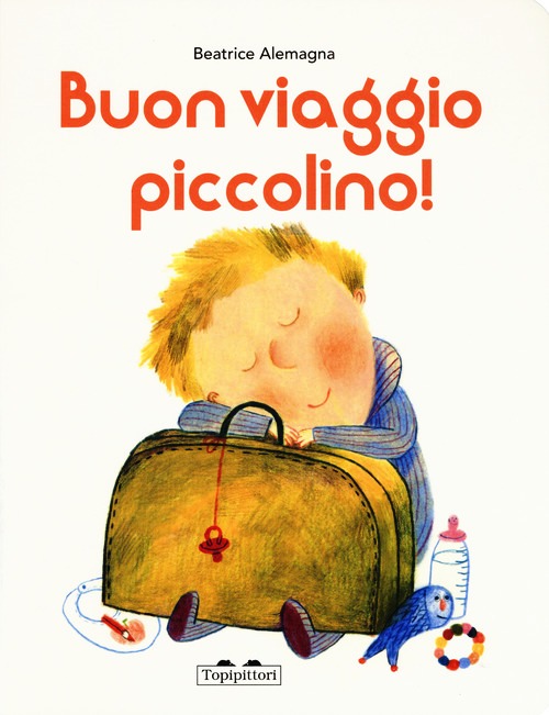 Buon viaggio piccolino. Ediz. a colori