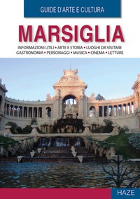 Marsiglia. Guida d'arte e cultura. Con Q