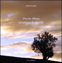 Piccolo albero accarezza le nuvole. Ediz