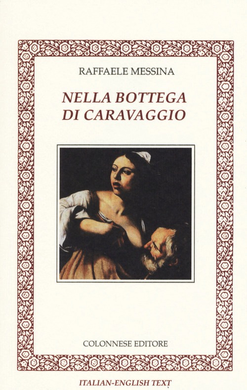 Nella bottega di Caravaggio. Ediz. itali