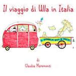Viaggio di Ulla in Italia. Ediz. illustr