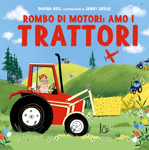 Rombo di motori: amo i trattori. Ediz. a