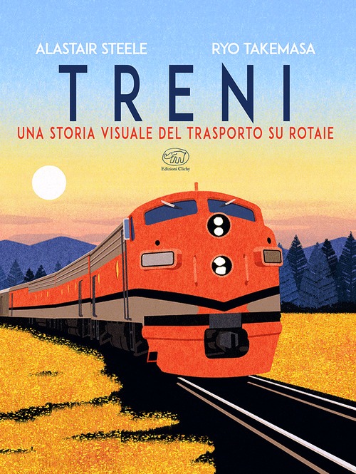 Treni. Una storia visuale del trasporto