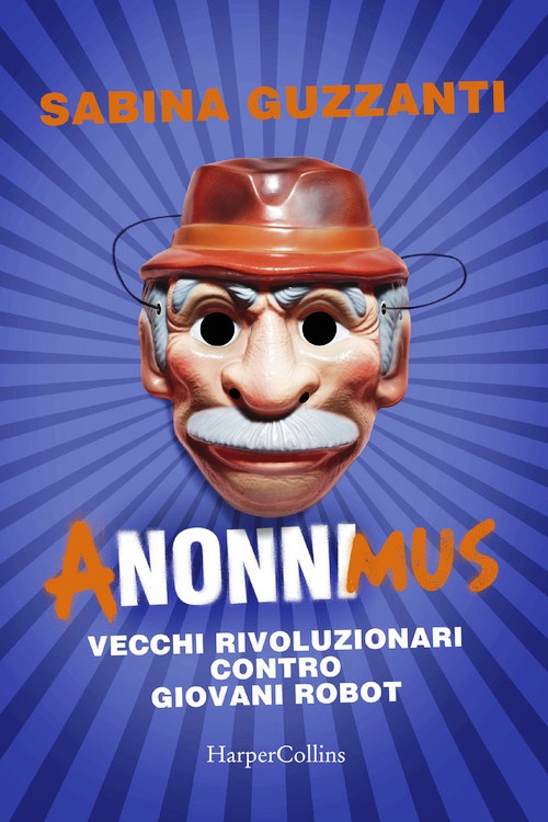 ANonniMus. Vecchi rivoluzionari contro g