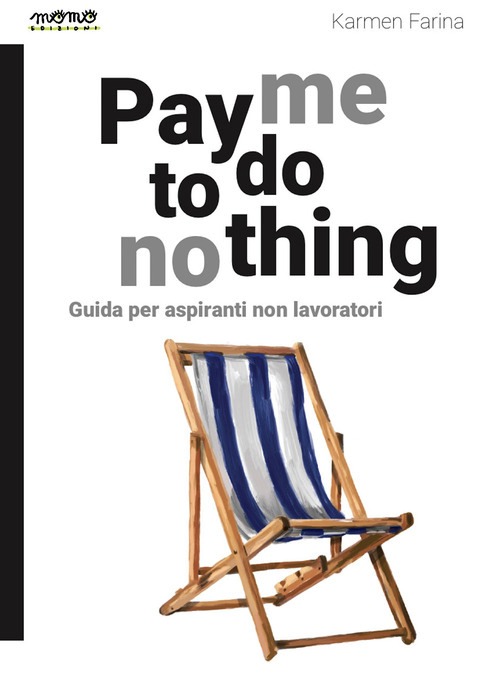 Pay me to do nothing. Guida per aspirant