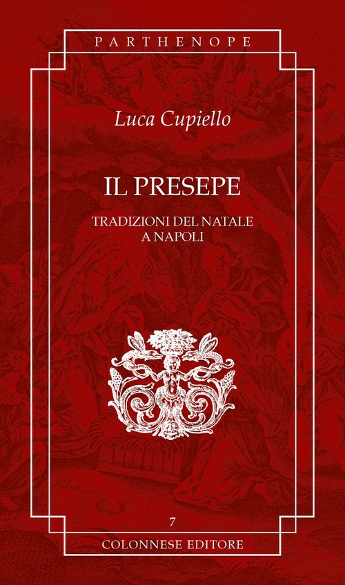 Presepe. Tradizioni del Natale a Napoli