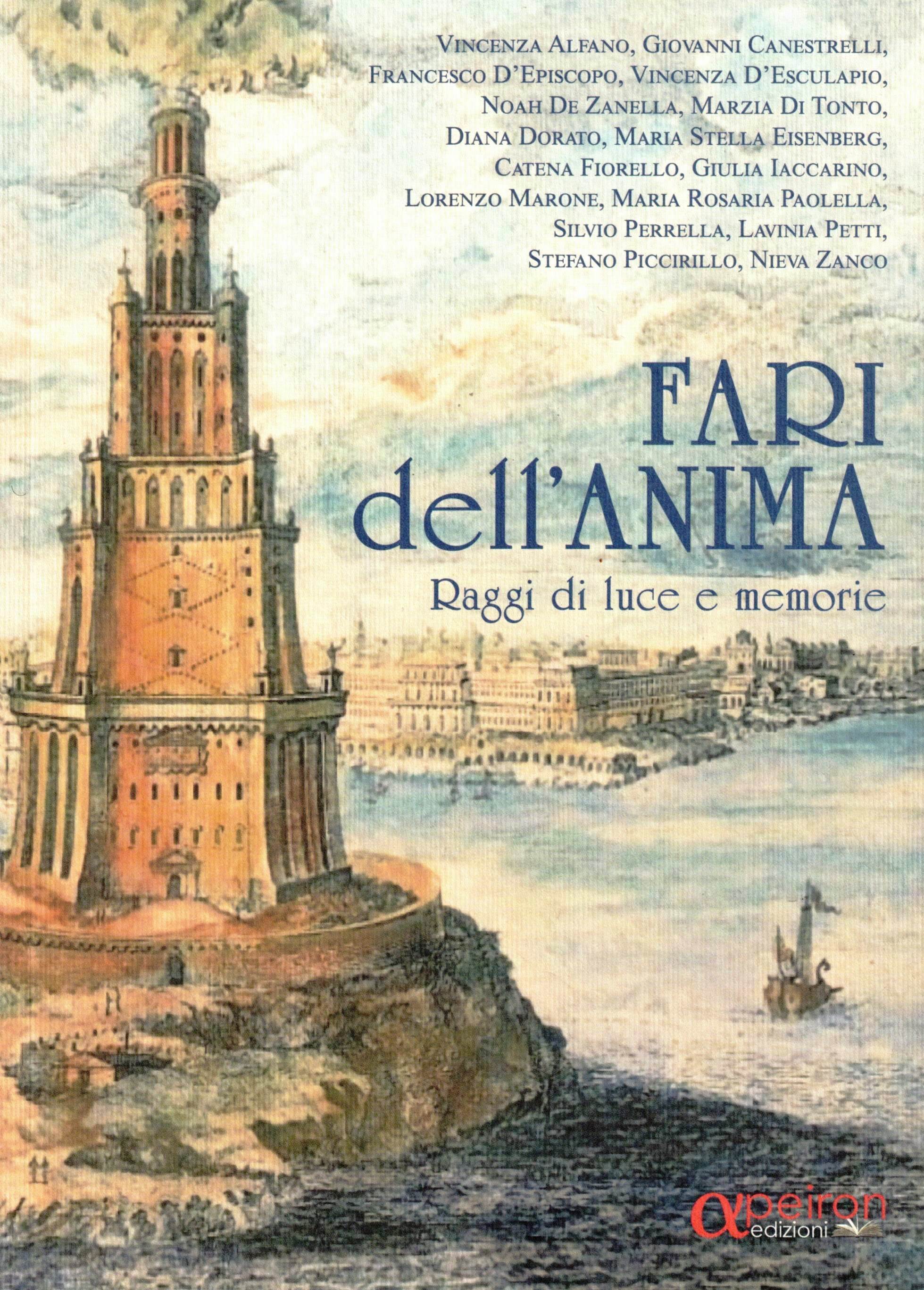 Fari dell'anima. Raggi di luce e memorie