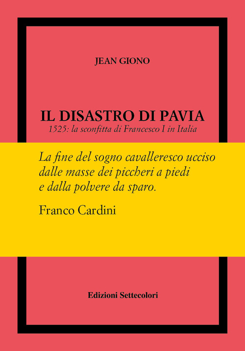 Disastro di Pavia. 1525: la sconfitta di