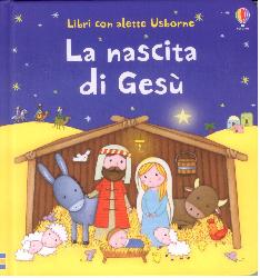 Nascita di Gesù. Ediz. illustrata (La)