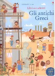 Antichi Greci. Con adesivi. Ediz. illust