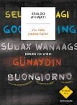Via dalla pazza classe. Educare per vive
