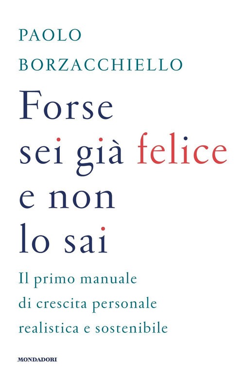 Forse sei già felice e non lo sai. Il pr