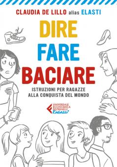 Dire fare baciare. Istruzioni per ragazz