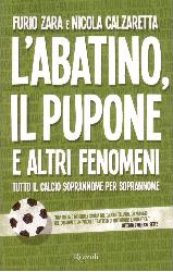 Abatino, il Pupone e altri fenomeni. Tut
