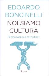 Noi siamo cultura. Perché sapere ci rend