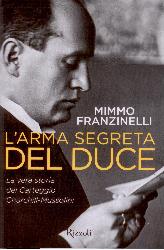 Arma segreta del Duce. La vera storia de