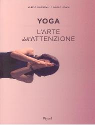 Yoga. L'arte dell'attenzione. Ediz. illu