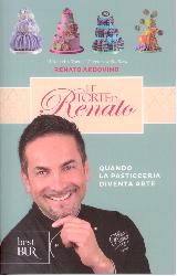 Torte di Renato. Ediz. illustrata (Le)