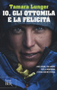 Io, gli ottomila e la felicità. I miei s