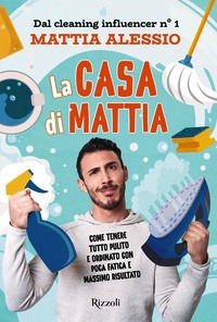 Casa di Mattia. Come tenere tutto pulito