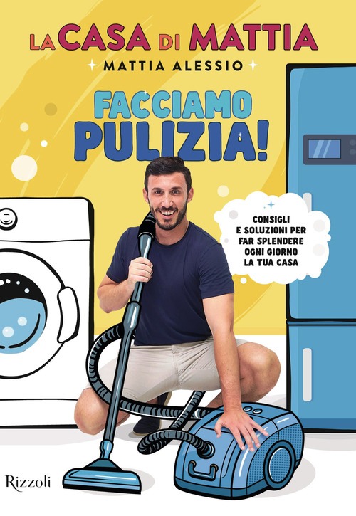 Casa di Mattia. Facciamo pulizia! Consig