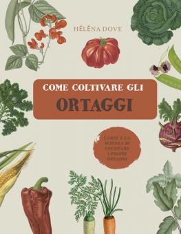 Come coltivare gli ortaggi. L'arte e la