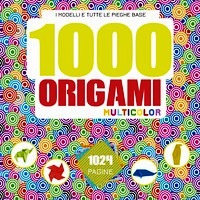 1000 origami multicolor. Ediz. a colori