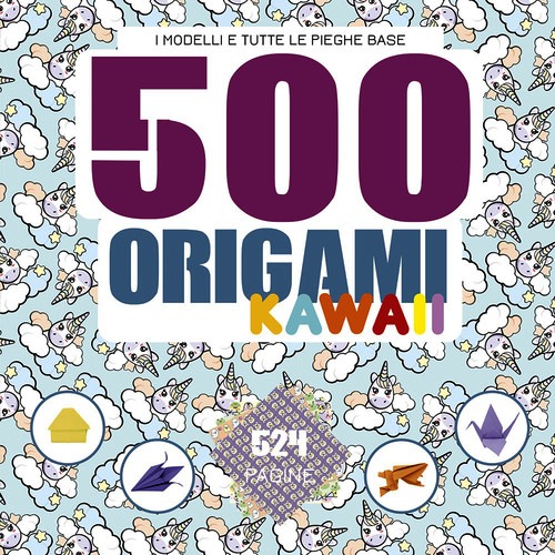 500 origami kawaii. I modelli e tutte le