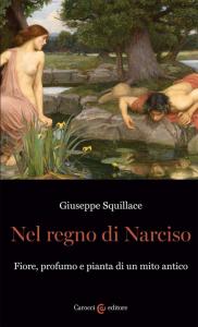 Nel regno di Narciso. Fiore, profumo e p
