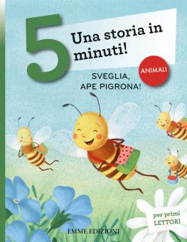 Sveglia, ape pigrona! Una storia in 5 mi