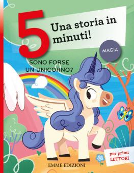 Sono forse un unicorno? Una storia in 5
