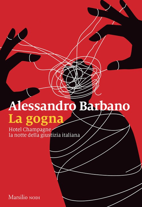 Gogna. Hotel Champagne, la notte della g