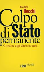 Colpo di Stato permanente. Cronache degl