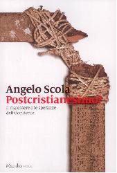 Postcristianesimo? Il malessere e le spe