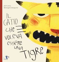 Gatto che voleva essere una tigre. Ediz.