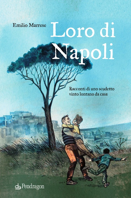 Loro di Napoli. Racconti di uno scudetto