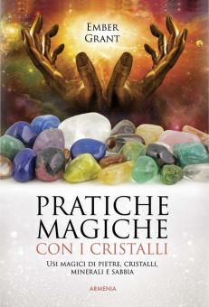 Pratiche magiche con i cristalli. Usi ma
