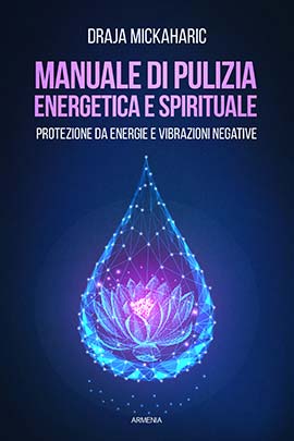 Manuale di pulizia energetica e spiritua
