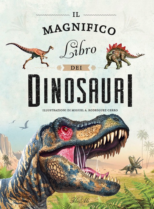 Magnifico libro dei dinosauri. Ediz. a c