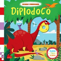 Diplodoco. Scorri i dinosauri. Ediz. a c