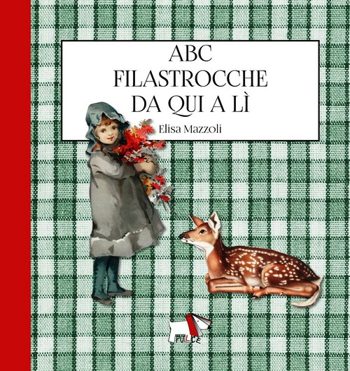 Abc filastrocche da qui a lì. Ediz. illu